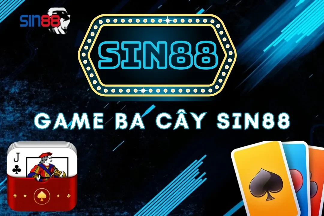 Game Ba Cây Sin88