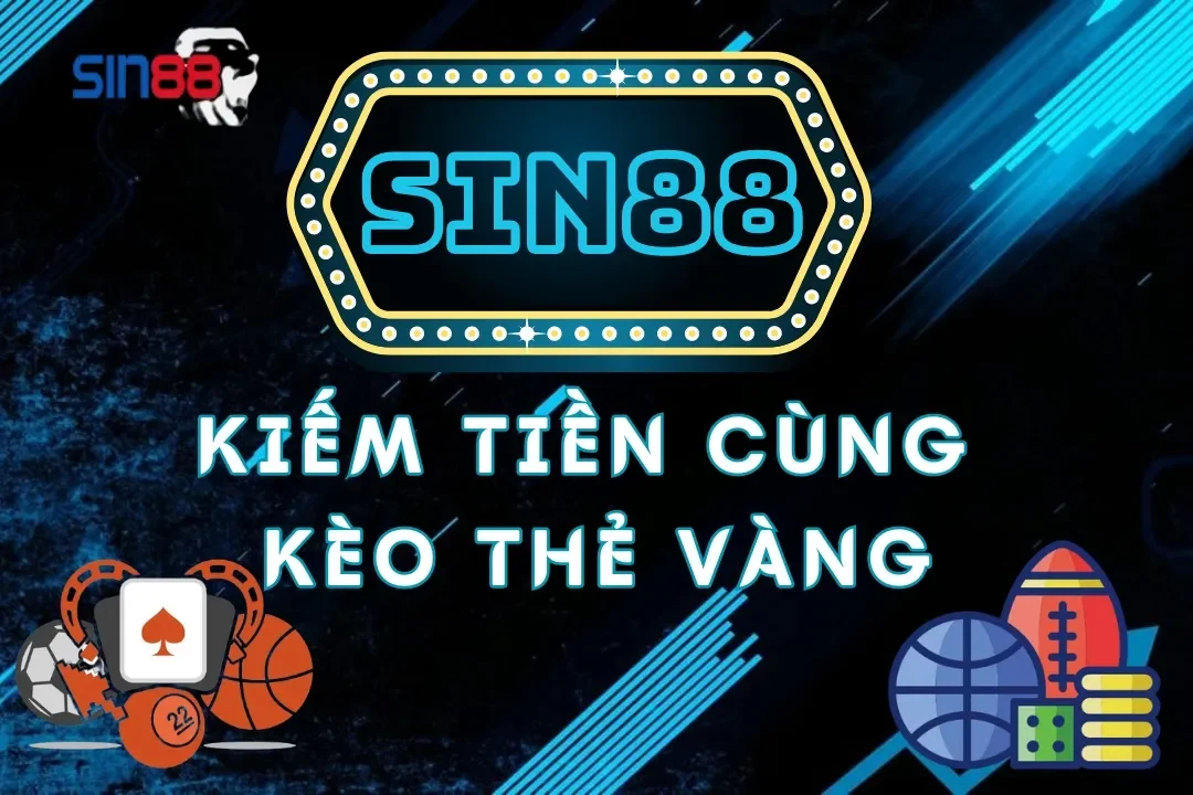 Kèo thẻ vàng Sin88